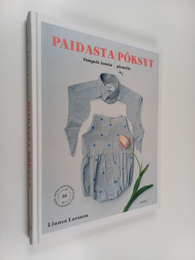 Linnea Larsson : Paidasta pöksyt : ompele isosta pienelle