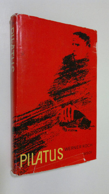 Werner Koch : Pilatus : muistelmia