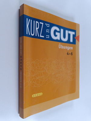 Kurz und gut - Ubungen : lyhyen saksan kurssit, 4-6