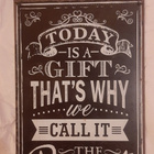 Today is a Gift Present tsemppikyltti mietelause - pikkukuva 1