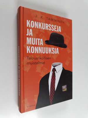 J. K. Tamminen : Konkursseja ja muita konnuuksia : talous...