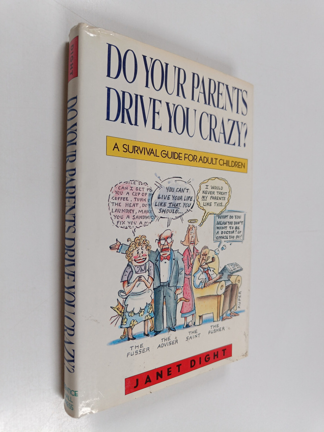 Janet Dight : Do Your Parents Drive You Crazy? - A Surviv...