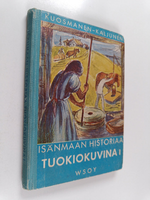 Paavo Kuosmanen : Isänmaan historiaa tuokiokuvina 1 : Suo...