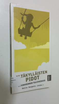 Salla Korpela : Yltäkylläisten pidot : hyvinvoinnin tulev...