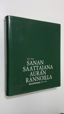 Harri Kalpa : Sanansaattajana Auran rannoilla : Turun san...