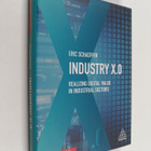 Eric Schaeffer : Industry X.0 - Realising Digital Value i... - pikkukuva 1