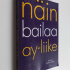 Katriina Perkka-Jortikka : Näin bailaa ay-liike - pikkukuva 1
