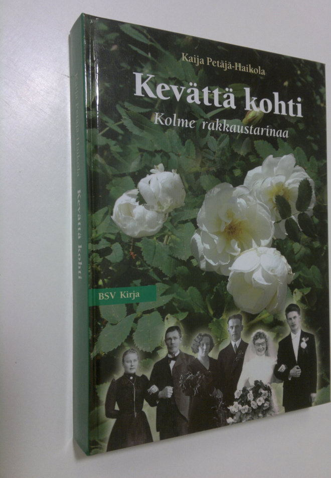 Kaija Petäjä-Haikola : Kevättä kohti : kolme rakkaustarin...