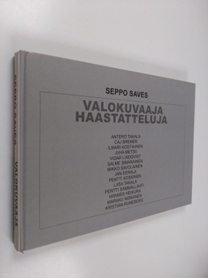Seppo Saves : Valokuvaaja : haastatteluja 1999-2008