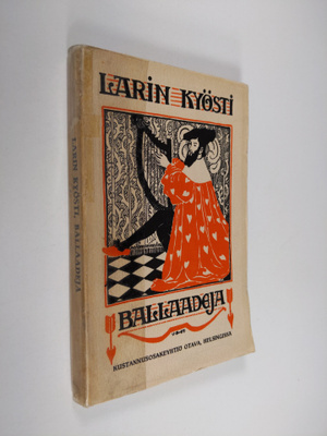 Larin-Kyösti : Ballaadeja ja muita runoja
