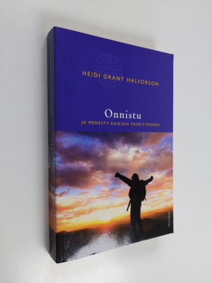 Heidi Grant Halvorson : Onnistu ja menesty kaikissa tavoi...