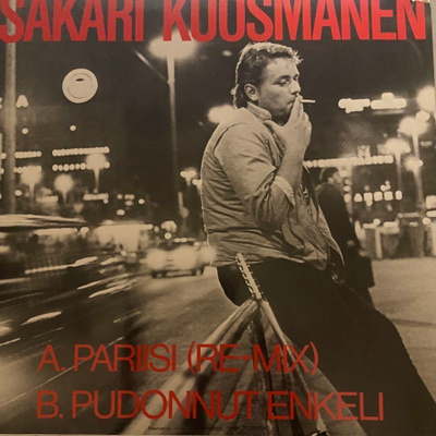 SAKARI KUOSMANEN: Pariisi- remix * Pudonnut enkeli *FIN 1985