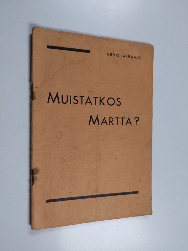 Arvo Airamo : Muistatkos Martta? - yksinäytöksinen hullut...