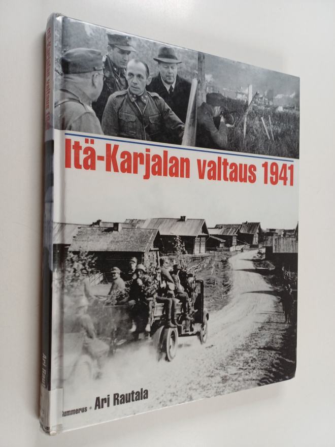 Ari Rautala : Itä-Karjalan valtaus 1941