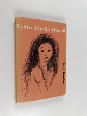 Raija Kuusinen : Tyttö löytää tiensä