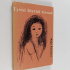Raija Kuusinen : Tyttö löytää tiensä - pikkukuva 1