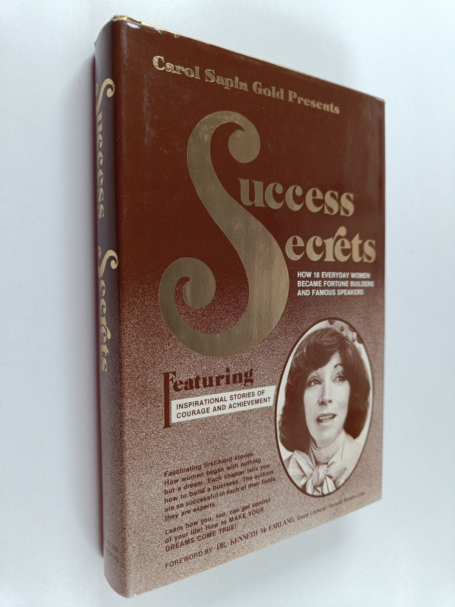 Carol Sapin Gold : Success Secrets : How 18 Everyday Wome...