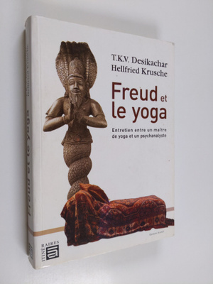T. K. V. Desikachar ym. : Freud et le yoga - entretien en...