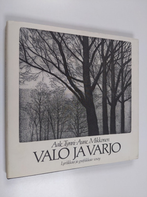 Aale Tynni : Valo ja varjo : lyriikkaa ja grafiikkaa