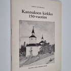 Leevi Junkala : Kannuksen kirkko 150-vuotias (tekijän omi... - pikkukuva 1