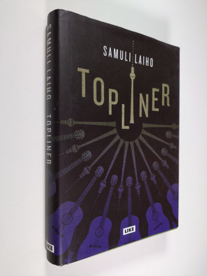 Samuli Laiho : Topliner : romaani (signeerattu, tekijän o...