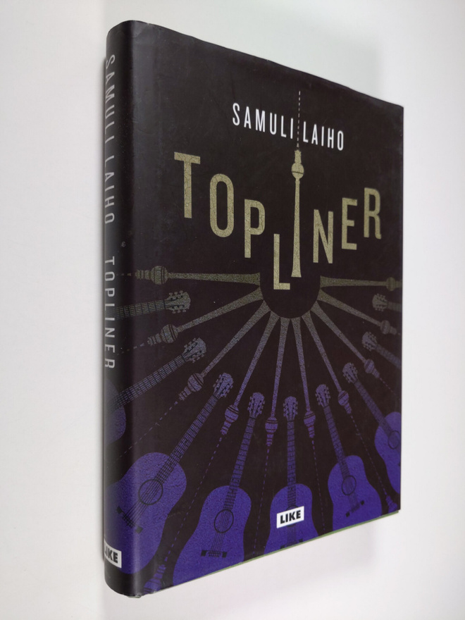Samuli Laiho : Topliner : romaani (signeerattu, tekijän o...