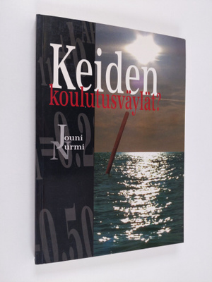 Jouni Nurmi : Keiden koulutusväylät? : laveneva korkeakou...