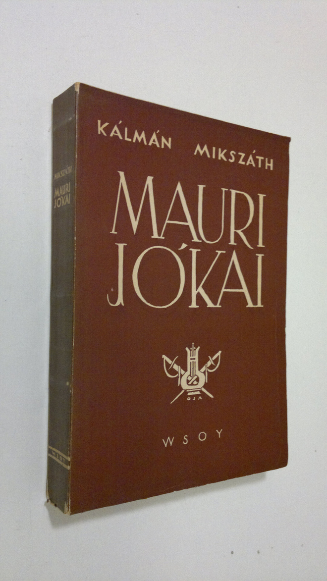Kalman Mikszath : Mauri Jokai : elämäkerta