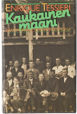 Enrique Tessieri : Kaukainen maani - WSOY 1.p 1986