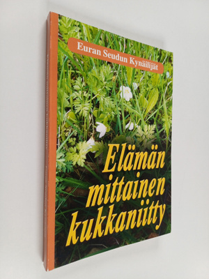 Elämän mittainen kukkaniitty : proosaa, runoja ja näytelmiä