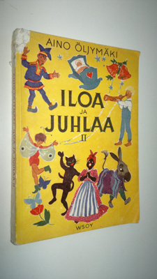 Aino Öljymäki : Iloa ja juhlaa 2, Pienoisnäytelmiä ja mui...
