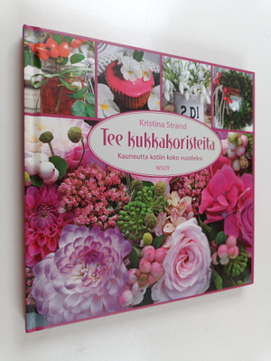 Kristina Strand : Tee kukkakoristeita : kauneutta kotiin ...