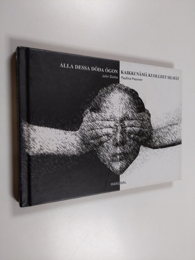 Jolin Slotte : Alla dessa döda ögon = Kaikki nämä kuollee...