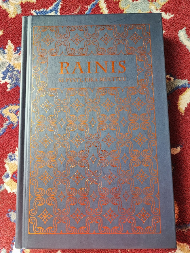 Se pysyy, joka muuttuu Rainis