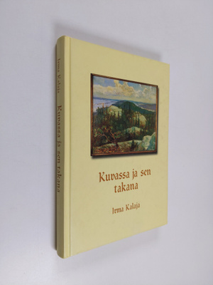 Irma Kalaja : Kuvassa ja sen takana : Helsingin yliopisto...