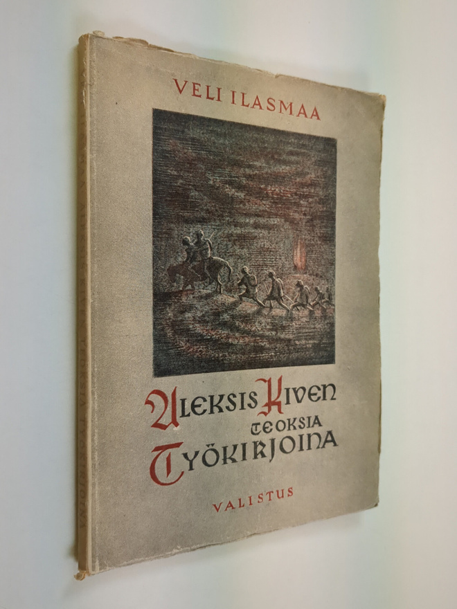 Veli Ilasmaa : Aleksis Kiven teoksia työkirjoina : valmis...