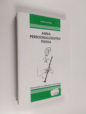 Dolf Grunwald : Anna persoonallisuutesi puhua : esiintymi...