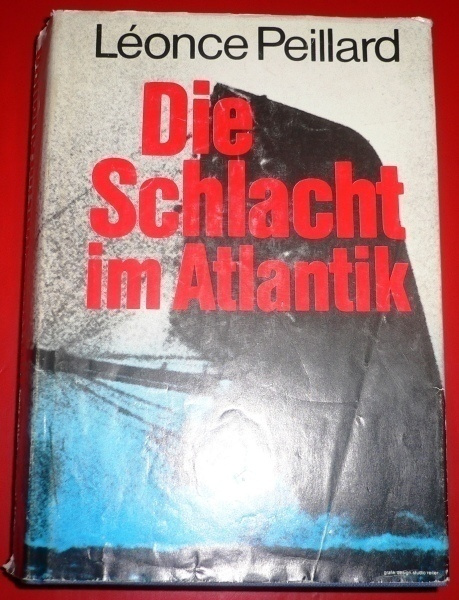 Leonce Peillard : Die Schlacht im Atlantik  1974 1.p.
