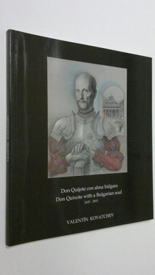 Valentin Kovatchev : Don Quijote con alma bulgara 1605-20...