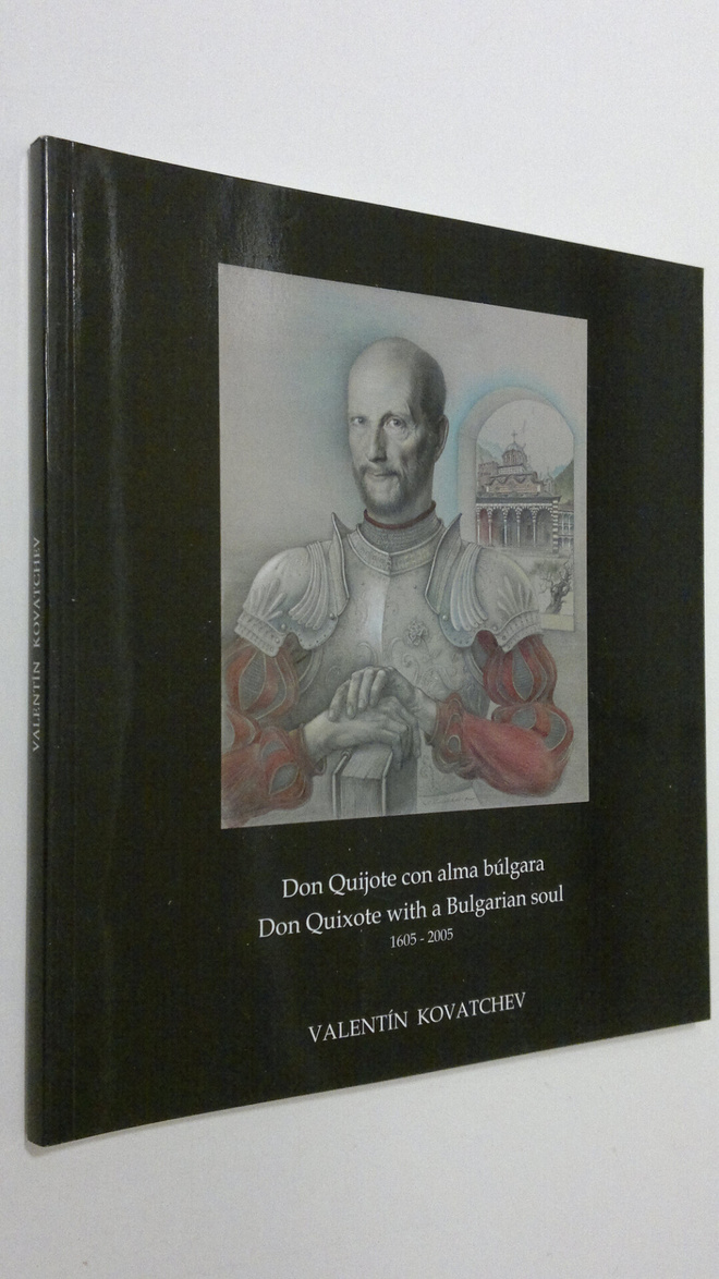 Valentin Kovatchev : Don Quijote con alma bulgara 1605-20...