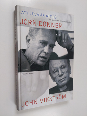 Jörn Donner : Att leva är att dö : ett samtal om tillvaro...