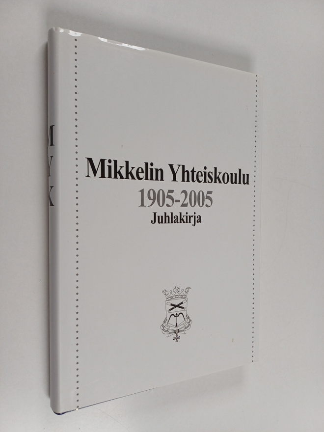 Mikkelin yhteiskoulu 1905-2005 : juhlakirja