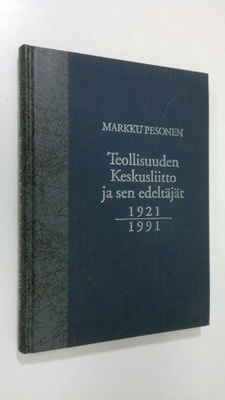 Markku Pesonen : Teollisuuden keskusliitto ja sen edeltäj...