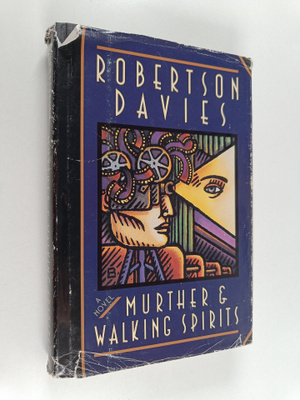 Robertson Davies : Murther & Walking Spirits