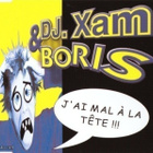 DJ. XAM & BORIS :: J'AI MAL A LA TETE :: VINYYLI MAXI 12" - pikkukuva 1
