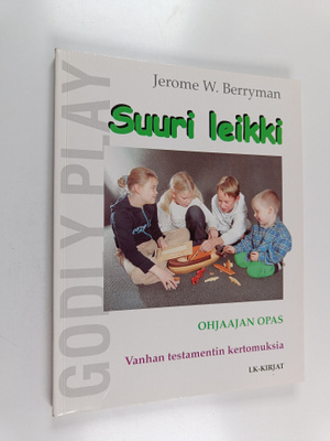 Jerome W. Berryman : Suuri leikki Ohjaajan opas : Vanhan ...