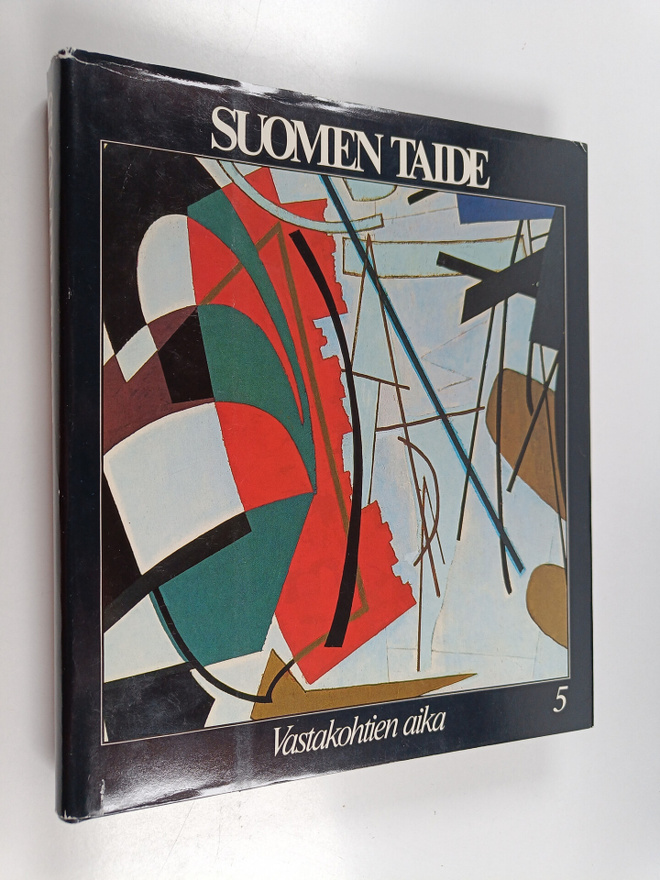 Markku Valkonen : Suomen taide 5 : Vastakohtien aika
