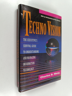 Charles B. Wang : Techno Vision - The Executive's Surviva...