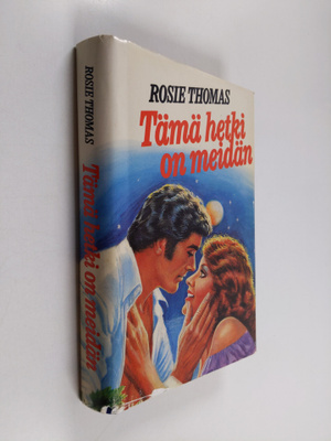 Rosie Thomas : Tämä hetki on meidän