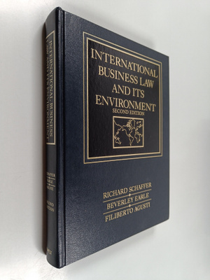 Richard Schaffer ym. : International Business Law and Its...